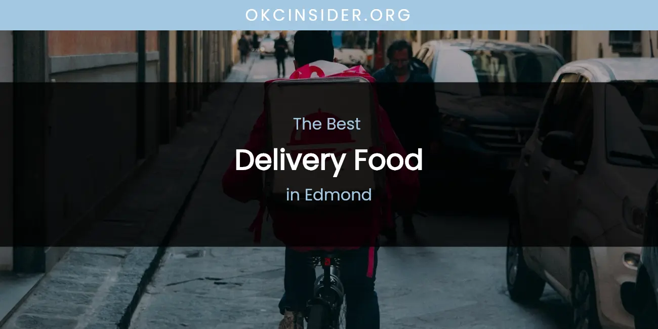 The Absolute Best Delivery Food in Edmond featured